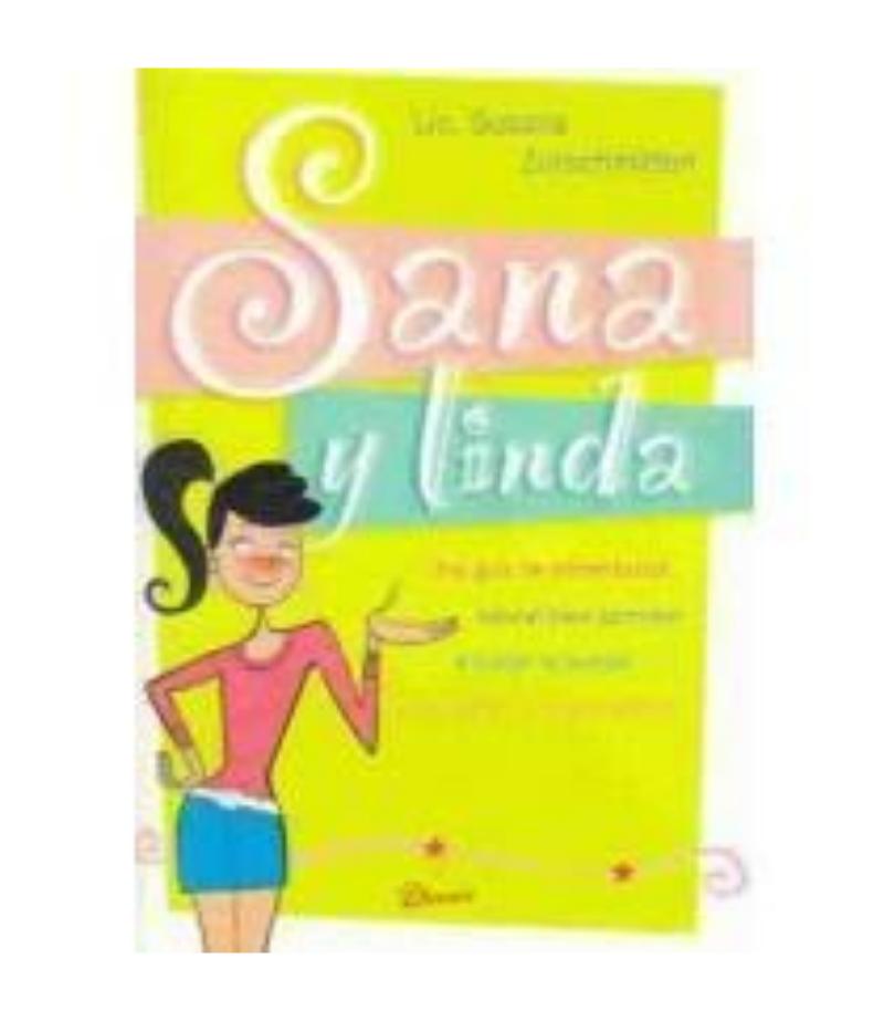 SANA Y LINDA UNA GUÍA DE ALIMENTACIÓN NATURAL