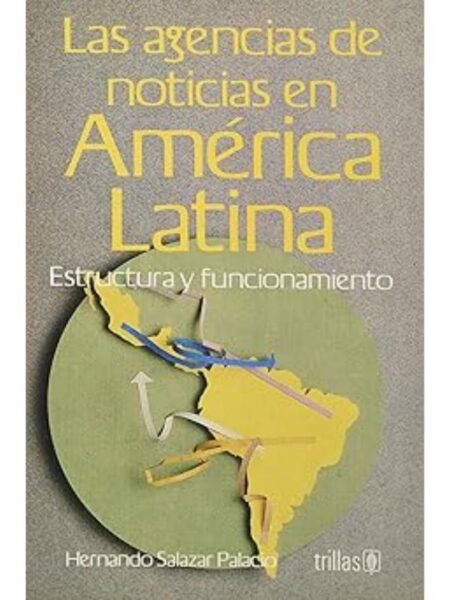 LAS AGENCIAS DE NOTICIAS EN AMÉRICA LATINA
