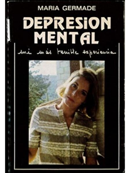 DEPRESIÓN MENTAL. MI MÁS TERRIBLE EXPERIENCIA