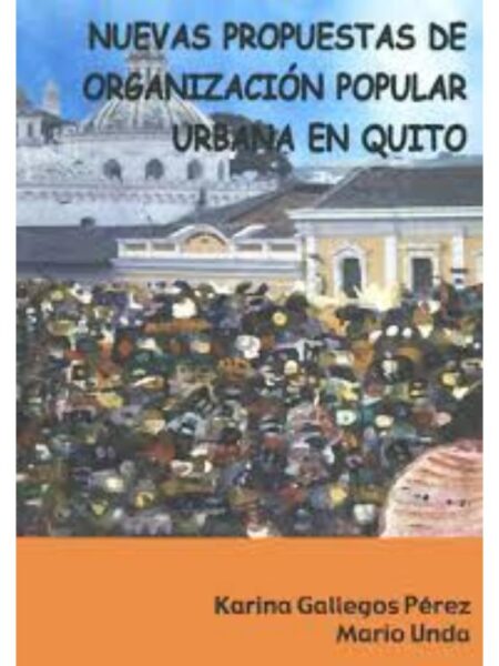 NUEVAS PROPUESTAS DE ORGANIZACION POPULAR URBANA EN QUITO