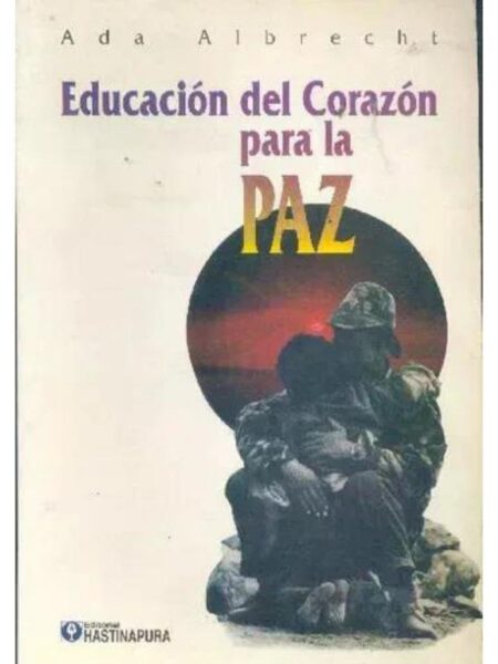 EDUCACIÓN DEL CORAZÓN PARA LA PAZ