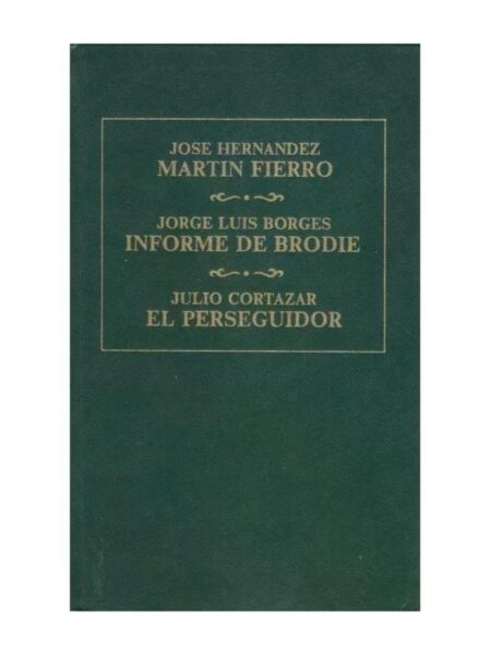 MARTIN FIERRO / INFORME DE BRODIE / EL PERSEGUIDOR