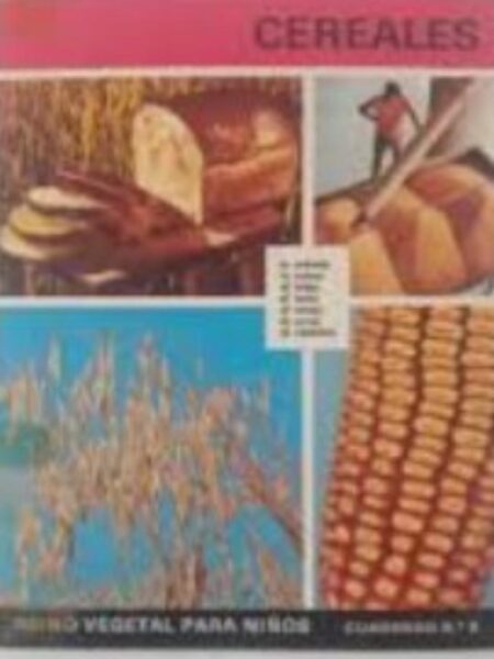 CEREALES. REINO VEGETAL PARA NIÑOS. CUADERNO 9