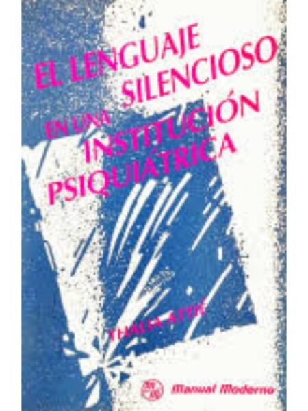 EL LENGUAJE SILENCIOSO EN UNA INSTITUCIÓN PSIQUIÁTRICA