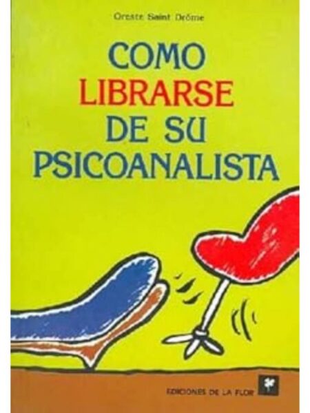 CÓMO LIBRARSE DE U PSICOANALISTA