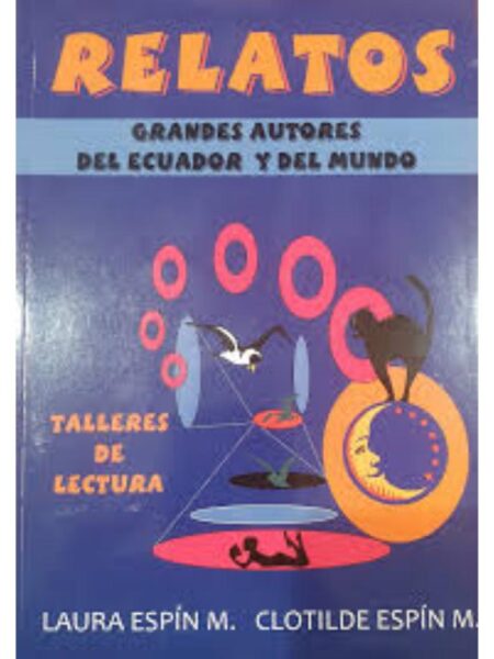 RELATOS DE GRANDES AUTORES ECUATORIANOS. TALLERES DE LECTURA