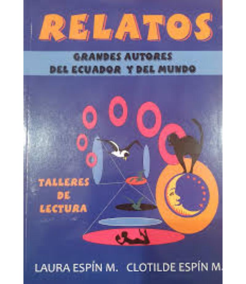 RELATOS DE GRANDES AUTORES ECUATORIANOS. TALLERES DE LECTURA