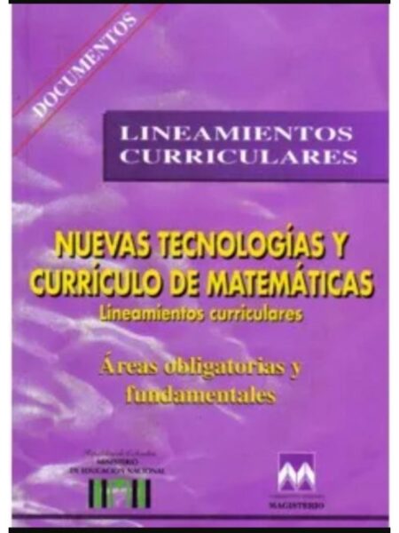 NUEVAS TECNOLOGÍAS Y CURRÍCULO DE MATEMÁTICAS. LINEAMIOS CURRICULARES. ÁREAS OBLIGATORIAS Y FUNDAMENTALES