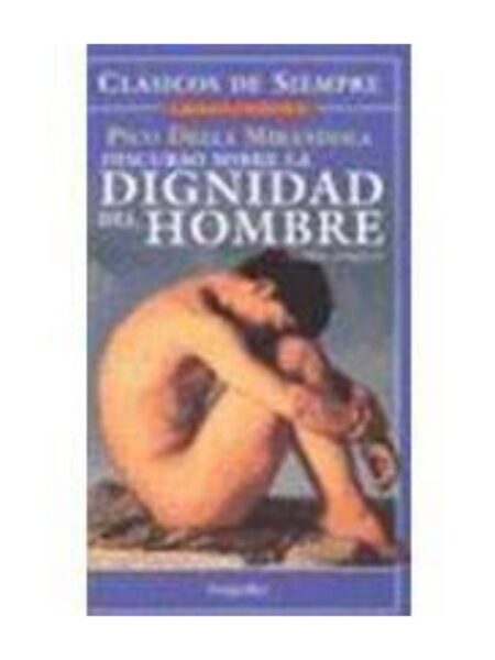 DISCURSO SOBRE LA DIGNIDAD DEL HOMBRE