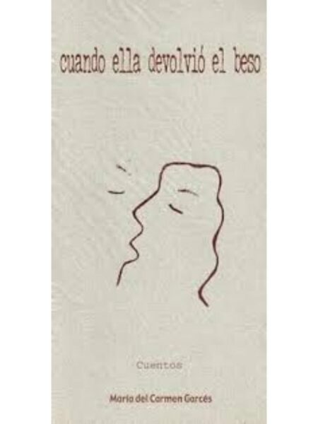 CUANDO ELLA DEVOLVIÓ EL BESO