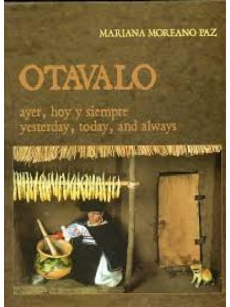 OTAVALO AYER, HOY Y SIEMPRE YESTERDAY, TODAY, AND ALWAYS