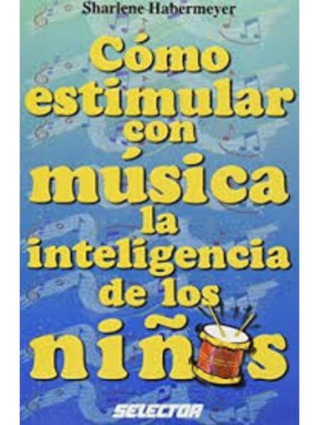 CÓMO ESTIMULAR CON MÚSICA LA INTELIGENCIA DE LOS NIÑOS
