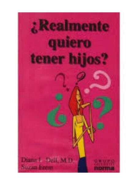 ¿REALMENTE QUIERO TENER HIJOS?