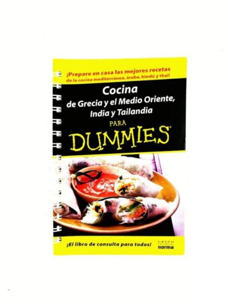 COCINA DE GRECIA Y EL MEDIO ORIENTE, INDIA Y TAILANDIA PARA DUMMIES