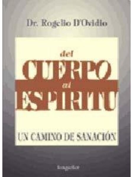 DEL CUERPO AL ESPÍRITU UN CAMINO DE SANACIÓN