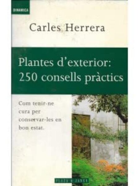PLANTES D`EXTERIOR 250 CONSELLS PRACTICS