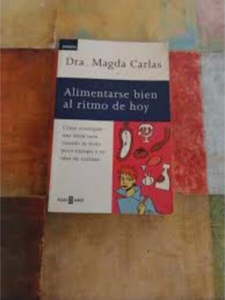 ALIMENTARSE BIEN AL RITMO DE HOY