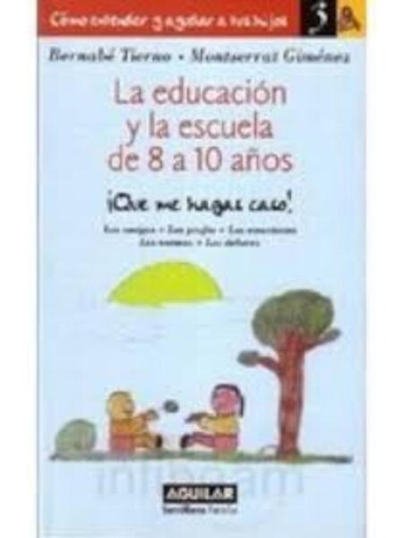 EDUCACIÓN Y LA ESCUELA DE 8 A 10 AÑOS, LA