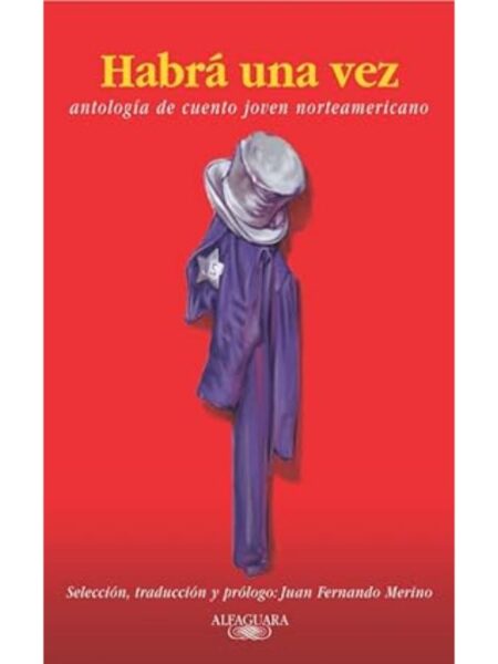 HABRÁ UNA VEZ ANTOLOGÍA DE CUENTO JOVEN NORTEAMERICANO