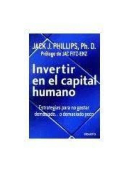 INVERTIR EN EL CAPITAL HUMANO. ESTRATÉGIAS PARA NO GASTS DEMASIADO...O DEMASIADO POCO