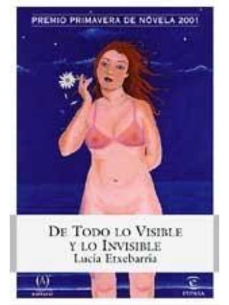 DE TODO LO VISIBLE Y LO INVISIBLE