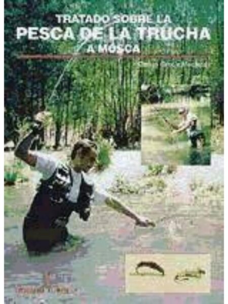 TRATADO SOBRE LA PESCA DE LA TRUCHA A MOSCA