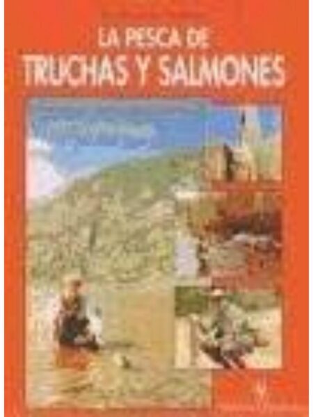 LA PESCA DE TRUCHAS Y SALMONES