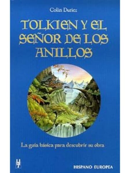 TOLKIEN Y EL SEÑOR DE LOS ANILLO. LA GUÍA BÁSICA PARA DESCUBRIR SU OBRA