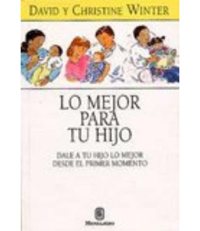 LO MEJOR PARA TU HIJO. DALE A TU HIJO LO MEJOR DESDE EL PRIMER MOMENTO