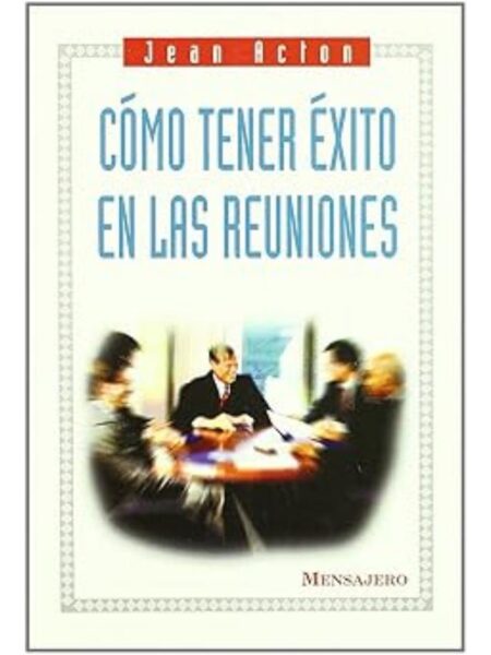 CÓO TENER ÉXITO EN LAS REUNIONES