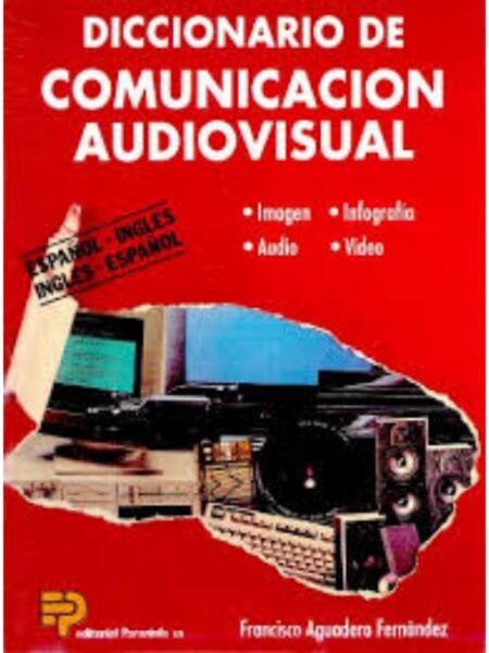 DICCIONARIO DE LA COMUNICACIÓN AUDIOVISUAL