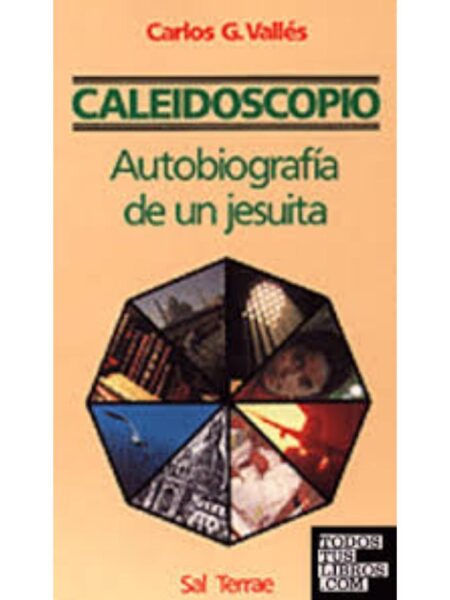 CALEIDOSCOPIO. AUTOBIOGRAFÍA DE UN JESUITA