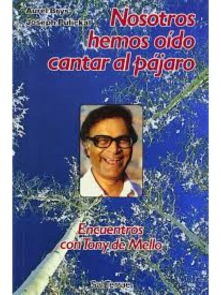 NOSOTROS HEMOS OÍDO CANTAR AL PÁJARO. ENCUENTROS CON TONYE MELLO
