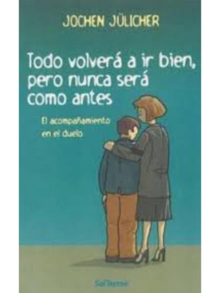 TODO VOLVERÁ A IR BIEN, PERO NUNCA SERÁ COMO ANTES