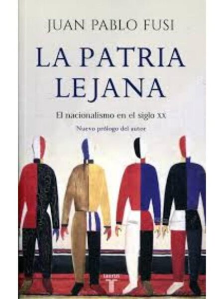 LA PATRIA LEJANA. EL NACIONALISMO EN EL SIGLO XXI