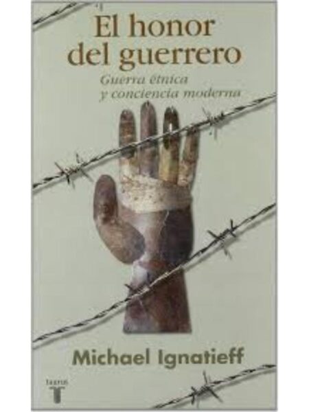 EL HONOR DEL GUERRERO. ÉTNICA Y CONCIENCIA MODERNA