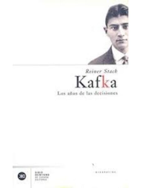 KAFKA. LOS AÑOS DE LAS DECISIONS