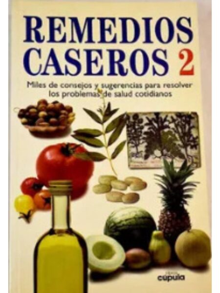 REMEDIOS CASEROS 2 MILES DE CONSEJOS Y SUGERENCIAS PARA RESOLVER LOS PROBLEMAS