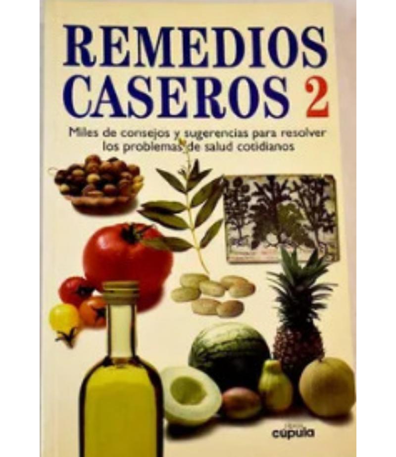 REMEDIOS CASEROS 2 MILES DE CONSEJOS Y SUGERENCIAS PARA RESOLVER LOS PROBLEMAS