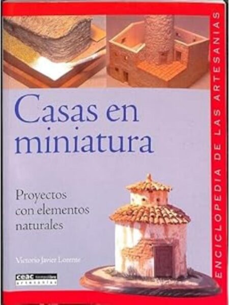 CASAS EN MINIATURA -PROYECTOS CON ELEMENTOS NATURALES-