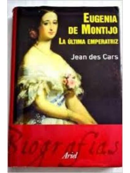 EUGENIA DE MONTIJO LA ÚLTIMA EMPERATRIZ