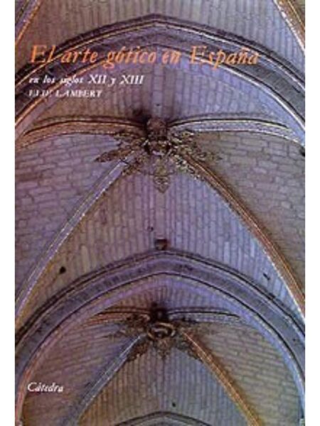 ARTE GÓTICO EN ESPAÑA EN LOS SIGLOS XII Y XIII