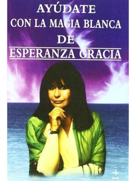AYUDATE CON LA MAGIA BLANCA DE EMPERANZA