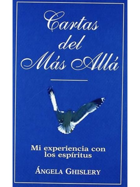CARTAS DEL MÁS ALLÁ  MI EXPERIENCIA CON LOS ESPÍRITUS