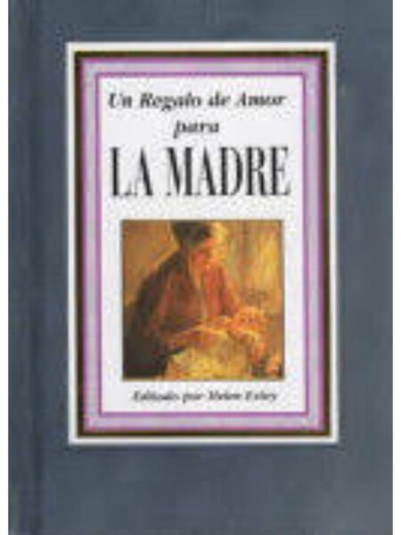 UN REGALO DE AMOR PARA LA MADRE