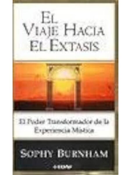 VIAJE HACIA EL ÉXTASIS, EL