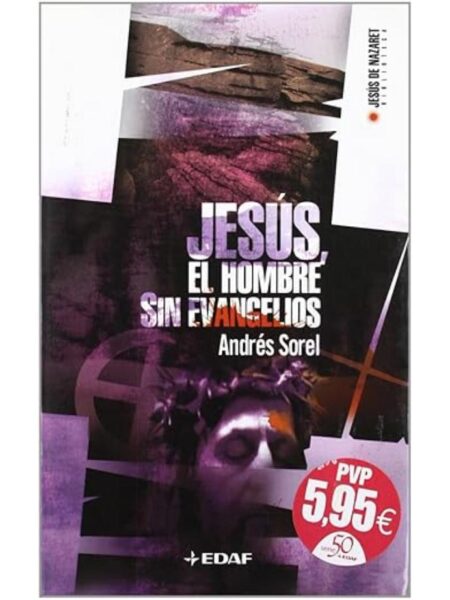 JESÚS EL HOMBRE SIN EVANGELIOS
