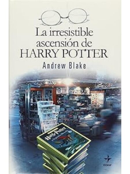 LA IRRESISTIBLE ASCENSIÓN DE HARRY POTTER