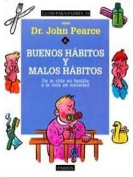 BUENOS HÁBITOS Y MALOS HÁBITOS. DE LA VIDA EN FAMILIA A LA VIDA EN SOCIEDAD