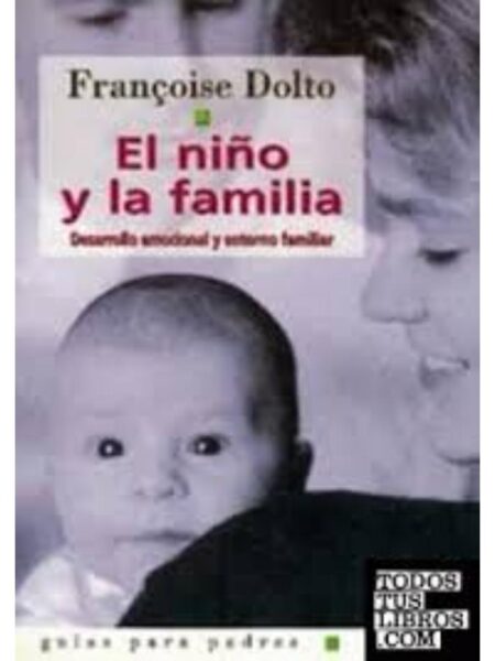 EL NIÑO Y LA FAMILIA. DESARROLLO EMOCIONAL Y ENTORNO FAMILIAR